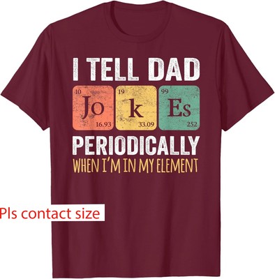 I Tell Dad Jokes Periodically Funny Chemistry Element Unisex T-Shirt