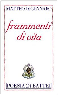 Di Gennaro Matteo FRAGMENTI DI VITA 2006