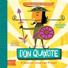 Don Quixote: A BabyLitÂ® Spanish Language Primer (BabyLit Books) - VERY GOOD
