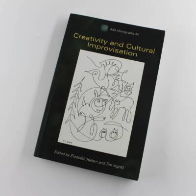 Creativity and Cultural Improvisation: ASA Monographs Book 44 book by Elizabeth