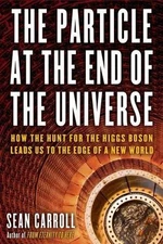 The Particle at the End of the Universe:- Sean Carroll, 9780525953593, hardcover
