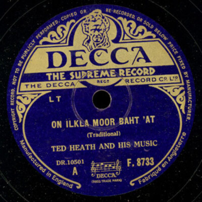 TED HEATH & HIS MUSIC  On ilkla moor baht 'at / Donegal cradle song 78rpm  X1225