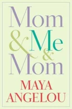 Mom & Me & Mom - Hardcover By Angelou, Maya - VERY GOOD