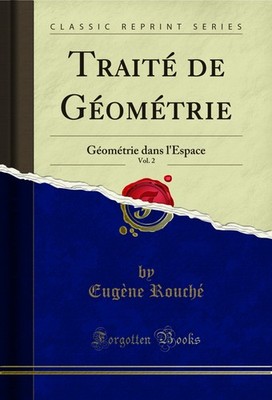 Traité de Géométrie, Vol. 2: Géométrie dans l'Espace (Classic Reprint)