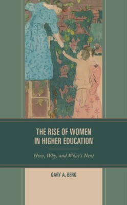 Rise of Women in Higher Education   How Why and What's Next - book - - X555z