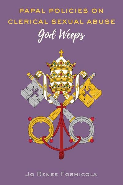 Papal Policies On Clerical Sexual Abuse: God Weeps Jo Renee Formicola-image
