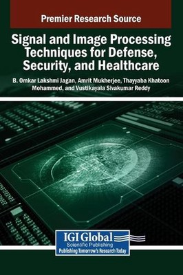 Signal and Image Processing Techniques for Defense, Security, and Healthcare by 