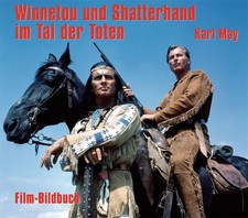 Karl May. Winnetou und Shatterhand im Tal der Toten | Film-Bildbuch | Petzel