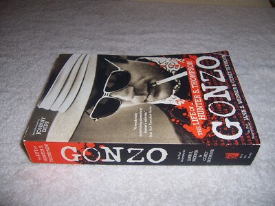 Gonzo The Life of Hunter S. Thompson by Jann S. Wenner and Corey