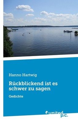 Rückblickend ist es schwer zu sagen Hanno Hartwig
