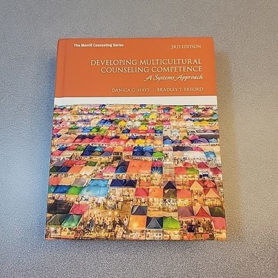 Developing Multicultural Counseling Competence: A Systems Approach (3rd E - GOOD