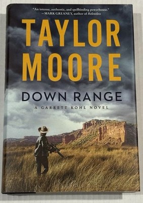 Down Range A Garrett Kohl Novel by Taylor Moore Hardcover Western Thriller New