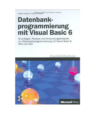 Datenbankprogrammierung mit Visual Basic 6.0: Grundlagen, Rezepte und Anwendungs
