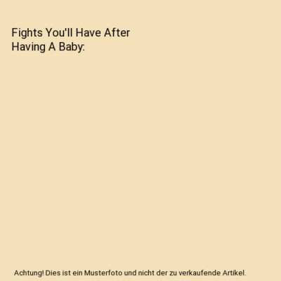 Fights You'll Have After Having A Baby, Mollie Player