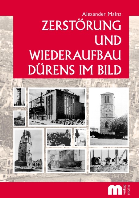 Thumbnail - Zerstörung Und Wiederaufbau Dürens Bild Alexander Mainz