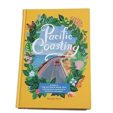 Pacific Coasting by Danielle Kroll A Guide to The Ultimate Road Trip HC 2020