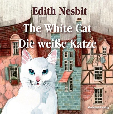 The White Cat/Die weiße Katze | Edith Nesbit | Broschüre | 34 S. | Deutsch