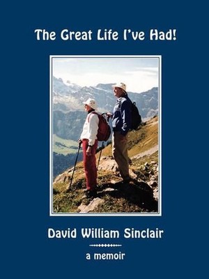 The Great Life I've Had! by DAVID WILLIAM SINCLAIR (English) Paperback Book