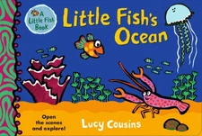 Little Fish's Ocean (Little Fish) [Board book] by Lucy Cousins [Board Book]