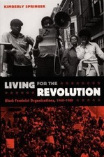 Living For The Revolution : Black Feminist Organizations, 1968-1980, Paperbac...