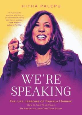 We're Speaking: The Life Lessons of Kamala Harris: How to Use Your V - VERY GOOD