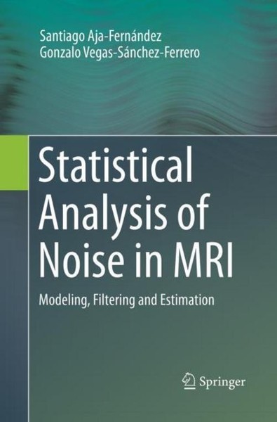 Statistical Analysis Of Noise In MRI Gonzalo Vegas-SáNchez-Ferrero-image