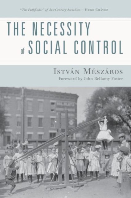 The Necessity of Social Control by Istvan Meszaros PAPERBACK 9781583675380