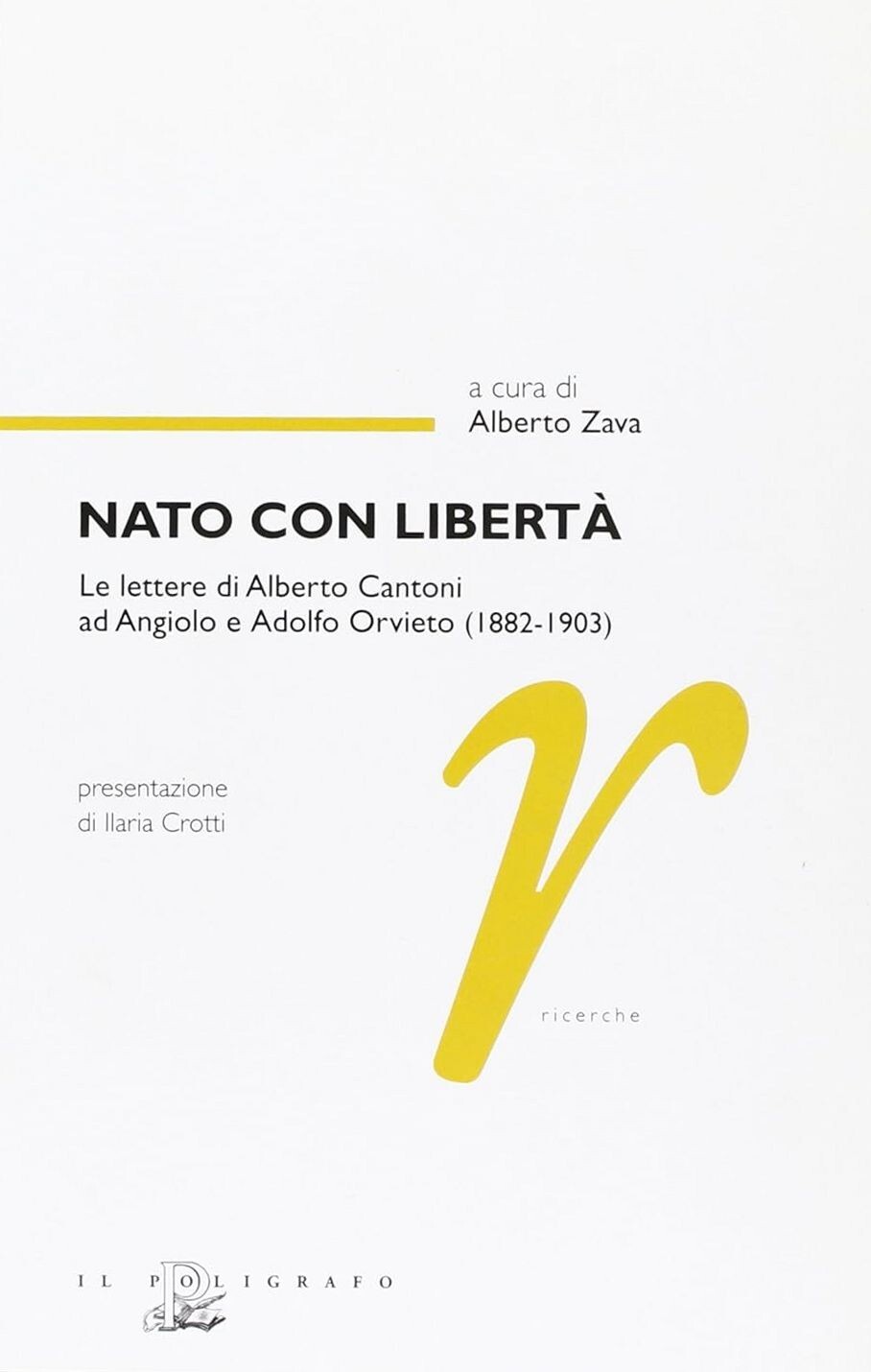 Nato con libertà. Le lettere di Alberto Cantoni ad Angiolo e Adolfo Orvieto