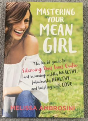 Mastering Your Mean Girl by Melissa Ambrosini   Paperback   Self-Help & Growth