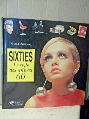 Cawthorne. SIXTIES DER STIL DER 60ER JAHRE.  Mode, Popmusik, Pop Art, Gesellschaft...