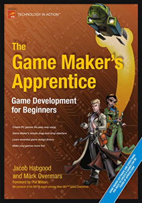 The Game Maker's Apprentice: Game Development for Begin - Paperback NEW Habgood,