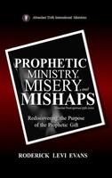 Roderick Levi Evans | Prophetic Ministry, Misery, And Mishaps | Buch | Englisch