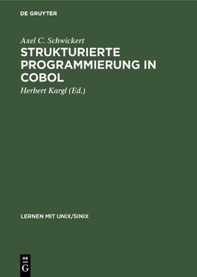 Axel C Schwickert Strukturierte Programmierung in COBOL (Hardback)