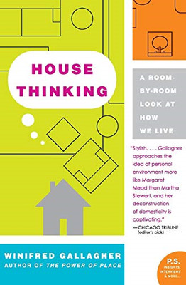 House Thinking: A Room-By-Room Look at How We Live (P.S - Paperback NEW Gallaghe