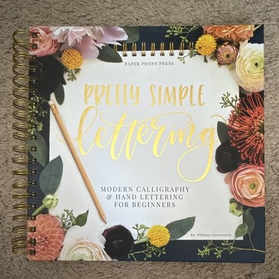 Pretty Simple Lettering: A Step-by-Step Hand Lettering and Modern Calligraph...