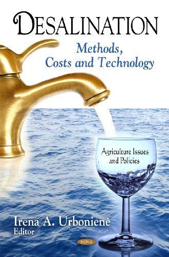 Desalination: Methods, Costs and Technology (Agriculture Issues
