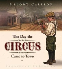 The Day the Circus Came to Town by Melody Carlson HCDJ VERY GOOD