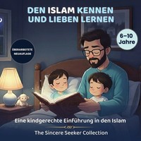 Den Islam Kennen Und Lieben Lernen Eine Kindgerechte EinfüHrung In Den Islam