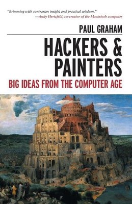 Hackers & Painters: Big Ideas from the Computer Age by Paul Graham (English) Pap