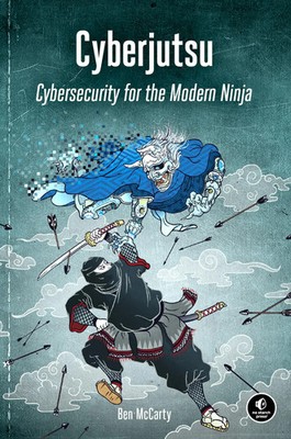 Cyberjutsu | Ben Mccarty | Cybersecurity for the Modern Ninja | Taschenbuch