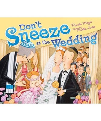 Don't Sneeze at the Wedding, Pamela Mayer