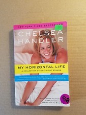 My Horizontal Life : A Collection of One-Night Stands by Chelsea Handler (2005, 