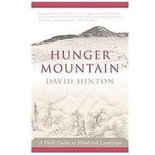 Hunger Mountain: A Field Guide to Mind and Landscape by Hinton, David