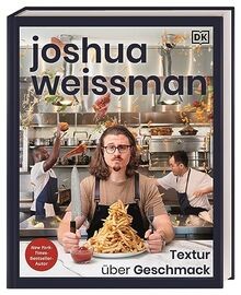 Joshua Weissman: Textur über Geschmack: Fluffig, cremig,... | Buch | Zustand gut