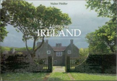 Living In Ireland - hardcover Pfeiffer, Walter