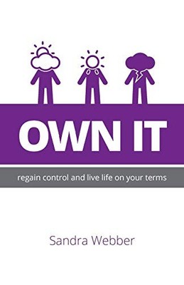 Own It: regain control and live life on your terms,Sandra Webber