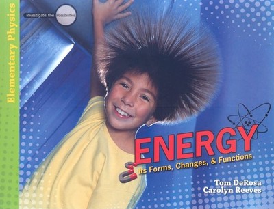 Energy: Its Forms, Changes, & Functions (Investigate the Possibilities: Elem...