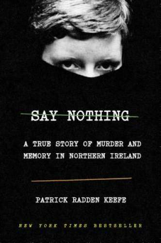 Say Nothing: A True Story Of Murder And Memory In Northern Ireland - Good