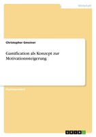 Gamification Als Konzept Zur Motivationssteigerung Christopher Gmeiner Buch 2021