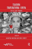 Teaching Transnational Cinema Politics And Pedagogy Katarzyna Marciniak (U. A.)